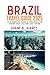 BRAZIL TRAVEL GUIDE 2025 (Travel Guides)