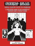Fleeing Islam: Rifqa Bary's Path to Freedom, A True Story Based on the Accounts of Pastors Blake & Beverly Lorenz