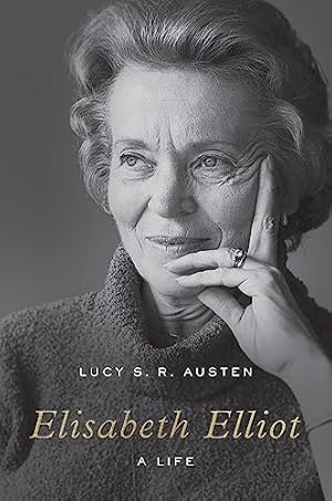 Elisabeth Elliot: A Life