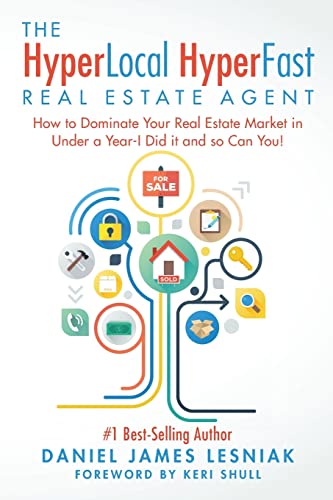 The HyperLocal HyperFast Real Estate Agent: How to Dominate Your ...
