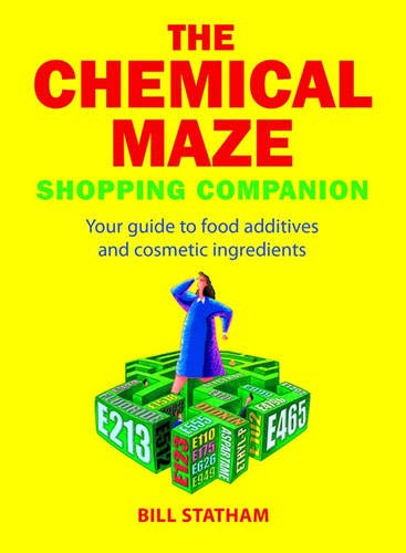 The Chemical Maze: Your Guide to Food Additives and Cosmetic Ingredients The Chemical Maze: Your Guide to Food Additives and Cosmetic Ingredients