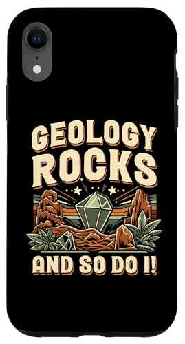 Coque pour iPhone XR Geology Rocks and So Do I Fun Geology Lover