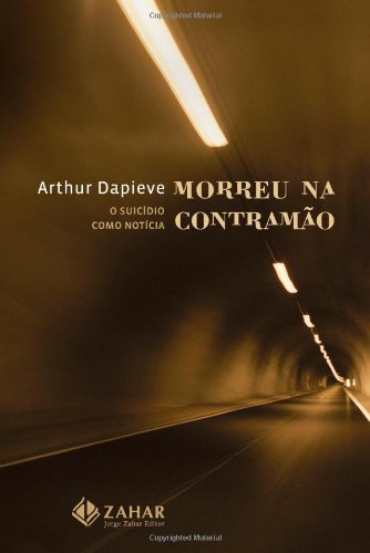 Morreu na Contramão - Dapieve, Arthur