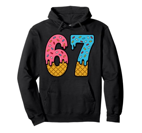 67 Number Six Seven Alpha Slang Ice Cream Drip Funny Meme Pullover Hoodie