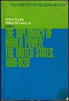 Diplomacy of World Power: United States, 1889-1920 (Documents of Modern History) 0713154772 Book Cover