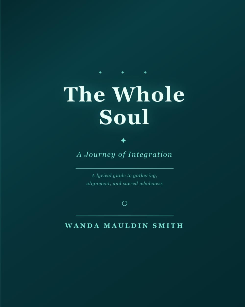 The Whole Soul: A Journey of Integration