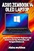 ASUS Zenbook 14 OLED Laptop UM3406HA: A Step-by-Step Guide for Beginners and Seniors to Set Up, Personalize, and Navigate Windows 11 (Smart Device Mastery Series) (English Edition)
