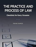 The Practice and Process of Law: Checklists for Every Occasion 1641054972 Book Cover