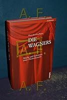 Die Wagners: Macht und Geheimnis einer Theaterdynastie (Familienbande) 3593365286 Book Cover