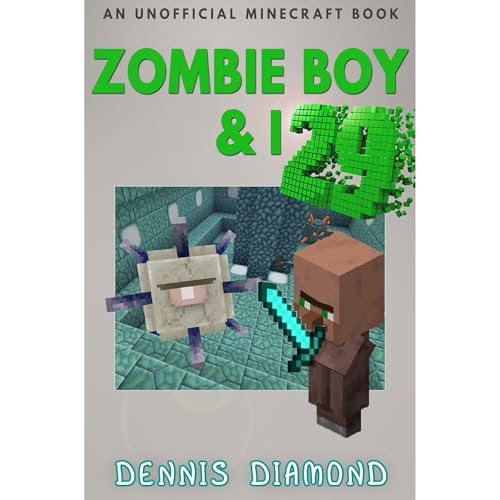 Zombie Boy &amp;amp; I - Book 29 (An Unofficial Minecraft Book) by Dennis Diamond episode artwork