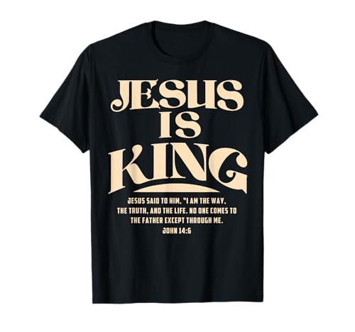 Jesus Is King Bible Verse John 14:6 Christian God Religious Camiseta