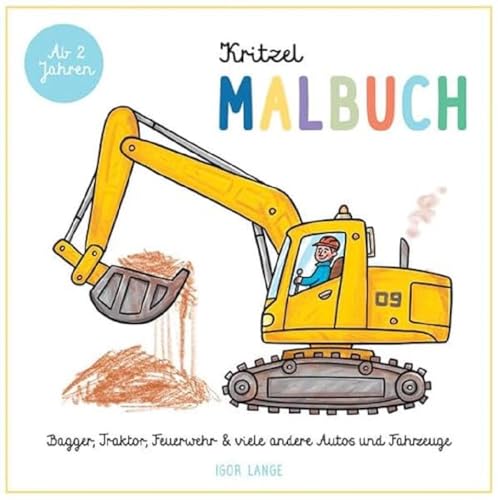 Kritzel Malbuch: Bagger, Traktor, Feuerwehr und viele andere Autos und...