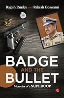 Badge and the Bullet: Memoirs of a Super Cop 9361569929 Book Cover