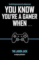 You Know You're a Gamer When 1537597620 Book Cover