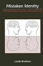 Mistaken Identity: The Mind-Brain Problem Reconsidered