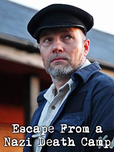 Escape from a Nazi Death Camp Escape from a Nazi Death Camp