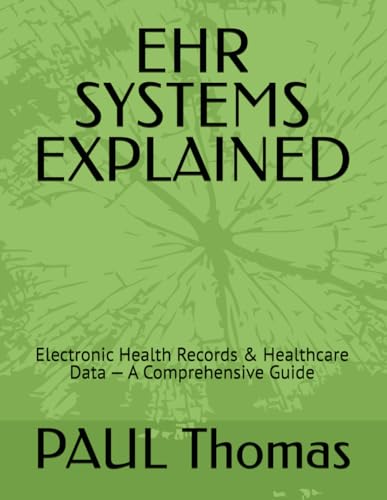 EHR SYSTEMS EXPLAINED: Electronic Health Records & Healthcare Data — A Comprehensive Guide