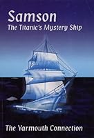 Samson: The Titanic's Mystery Ship 0969120249 Book Cover