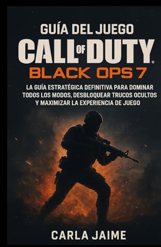 Guía del juego Call of Duty: Black Ops 7: La guía estratégica definitiva para dominar todos los modos, desbloquear trucos ocultos y maximizar la experiencia de juego