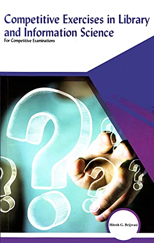 Competitive Exercises in Library and Information Science: For Competitive Examinations