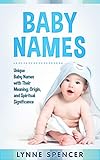 Baby Names: Unique Baby Names with Their Meaning, Origin and Spiritual Significance