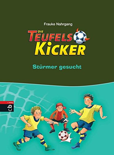 Die Teufelskicker - Stürmer gesucht (Teufelskicker - Die Reihe, Band 4) Die Teufelskicker - Stürmer gesucht (Teufelskicker - Die Reihe, Band 4)