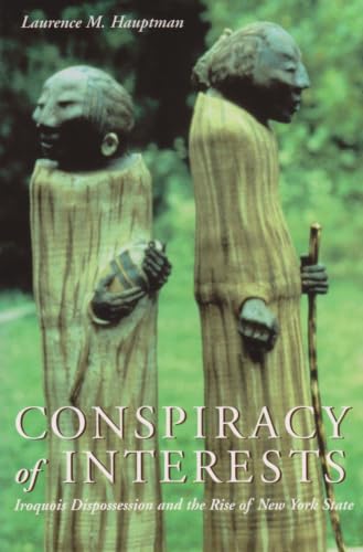 Conspiracy of Interests: Iroquois Dispossession and the Rise of New