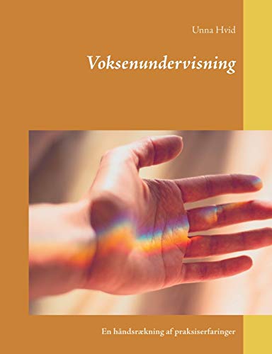 Voksenundervisning: En håndsrækning af praksiserfaringer (Danish Edition)