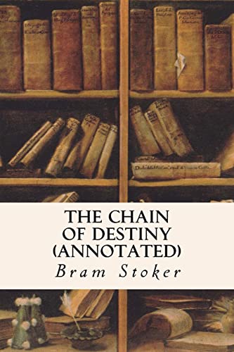 The Chain of Destiny (annotated) 1518832733 Book Cover