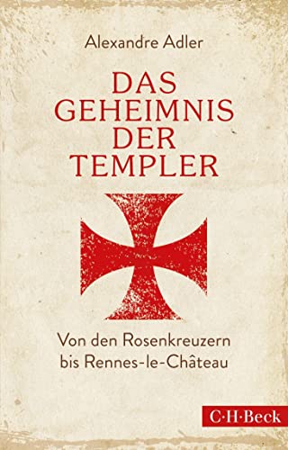 Das Geheimnis der Templer: Von Leonardo da Vinci bis Rennes-le-Château (Beck Paperback)