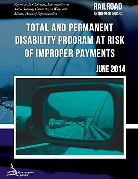 Railroad Retirement Board Total and Permanent Disability Program at Risk of Improper Payments