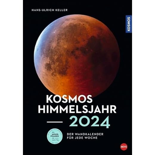 Kosmos Himmelsjahr Wochenkalender 2024. Ein Best-of faszinierender Aufnahmen aus dem Sternenhimmel: Foto-Kalender mit Mondphasen und weiteren astronomischen Daten rund um Sonne, Weltall und Planeten