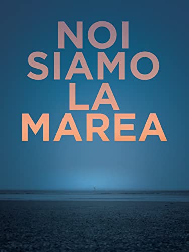 Noi siamo la marea