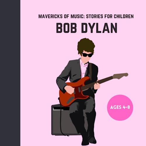 Bob Dylan: Mavericks of Music: Stories for Children Broché – 9 juin 2023 - Les Beatles, Paul McCartney, John Lennon, RIngo Starr, George Harrison Bob Dylan: Mavericks of Music: Stories for Children Broché – 9 juin 2023