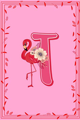 T: Letter T Monogram Pink Flamingo Floral Notebook & Journal