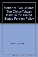Matter of Two Chinas: The China-Taiwan Issue in the United States Foreign Policy 0910191042 Book Cover