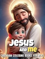 Jesus and me: Christian Coloring Books for boys, activity book for kids, children's book, ages 0-3, ages 4-8, ages 5-10, ages 8-12, Bible coloring book, bible verse B0D92G5YFZ Book Cover
