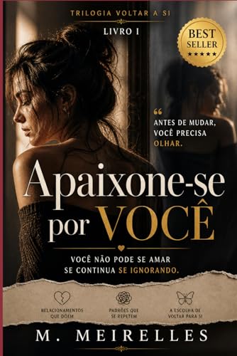 Apaixone-se Por Você: Voltar para SI I (TRILOGIA "Voltar para Si ") (Portuguese Edition)