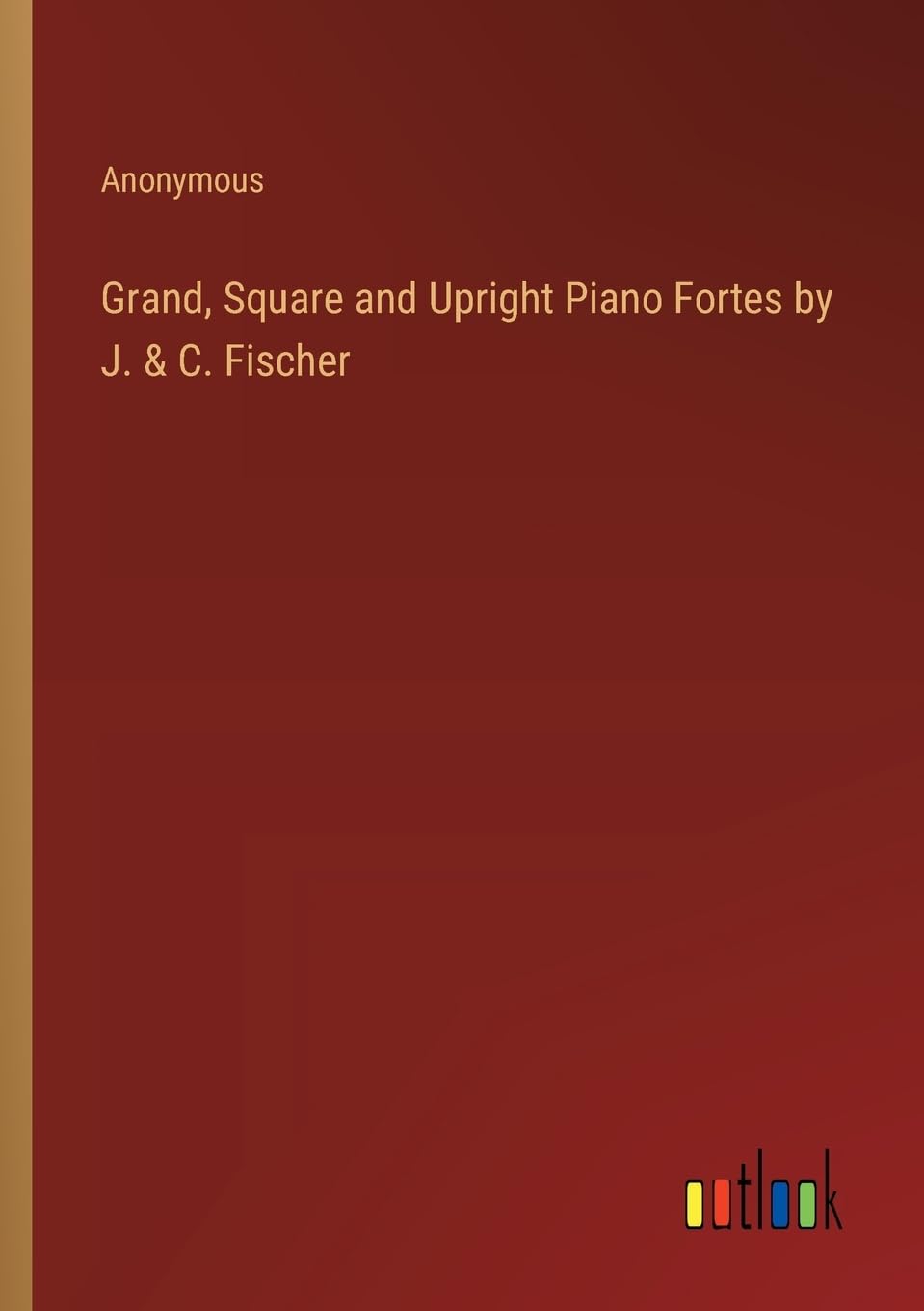 Grand, Square and Upright Piano Fortes by J. & C. Fischer