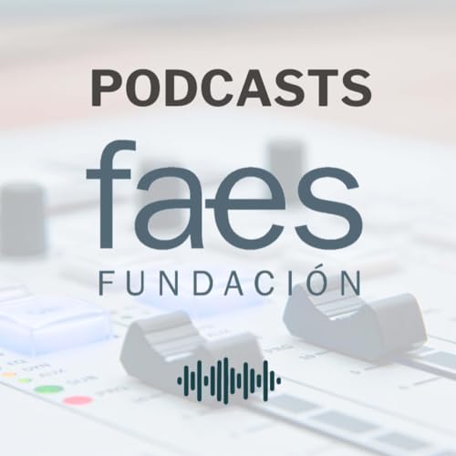 Couverture de Fundaci&oacute;n FAES Podcast