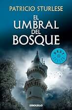 El umbral del bosque: Un oscuro secreto. Un linaje maldito. La travesía comienza