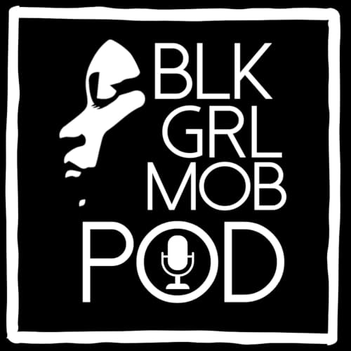 BLK GRL MOB POD cover art