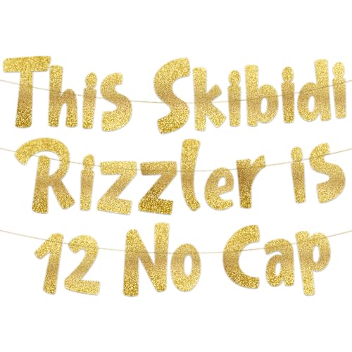 This Skibidi Rizzler is 12 No Cap Gold Glitter Banner - 12th Birthday Party Supplies, Ideas, Gifts and Decorations