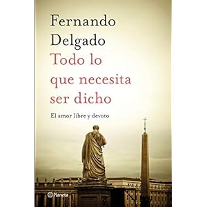Todo lo que necesita ser dicho: El amor libre y devoto (No Ficción)