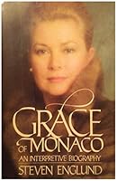 Grace of Monaco: An Interpretive Biography 0385188129 Book Cover
