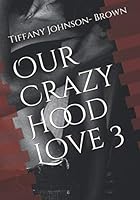 Our Crazy Hood Love 3 1070571008 Book Cover