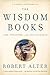 The Wisdom Books: Job, Proverbs, and Ecclesiastes: A Translation with Commentary