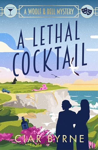A Lethal Cocktail: A totally gripping new cosy Golden Age mystery for fans of Agatha Christie and The Mitford Murders (The Woolf & Bell Mysteries Book 2)