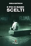 E Poi Ci Siamo Scelti - 2