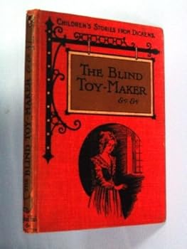 THE BLIND TOY MAKER, OLIVER TWIST (CA: 1900) From Children's Stories from Dickens